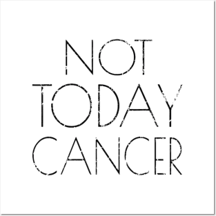 Not Today Cancer T Shirt Fighter and Survivor Posters and Art